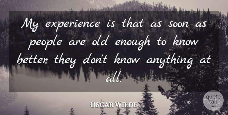 Oscar Wilde Quote About Time, Maturity, People: My Experience Is That As...