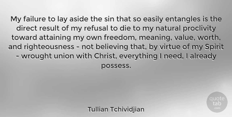 Tullian Tchividjian Quote About Aside, Believing, Die, Direct, Easily: My Failure To Lay Aside...
