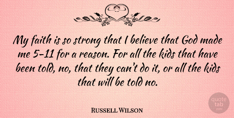 Russell Wilson Quote About Strong, Believe, Kids: My Faith Is So Strong...