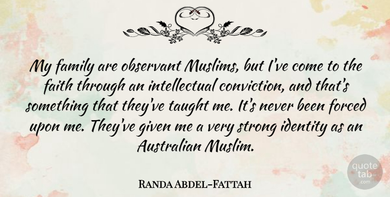 Randa Abdel-Fattah Quote About Strong, Intellectual, Identity: My Family Are Observant Muslims...