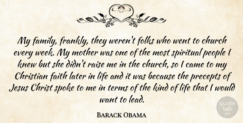 Barack Obama Quote About Came, Christian, Church, Faith, Family: My Family Frankly They Werent...