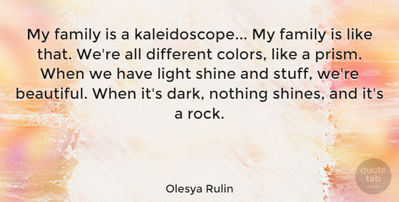 Olesya Rulin Quote About Family, Shine: My Family Is A Kaleidoscope...