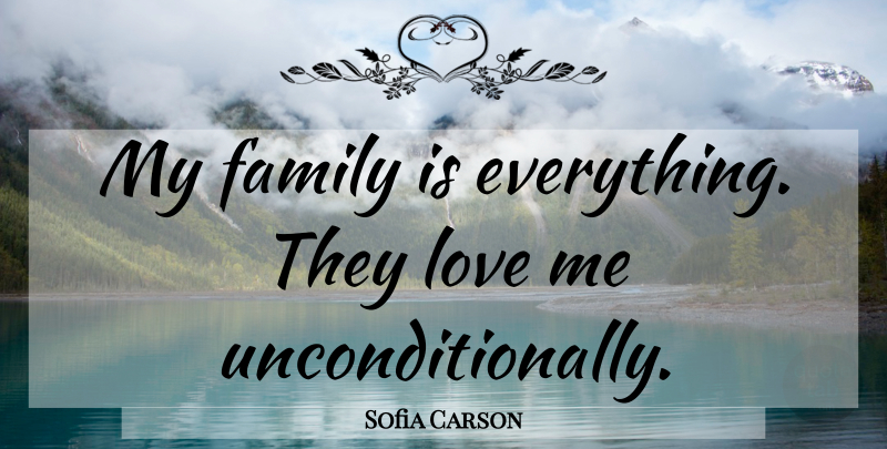 Sofia Carson Quote About Family, Love: My Family Is Everything They...