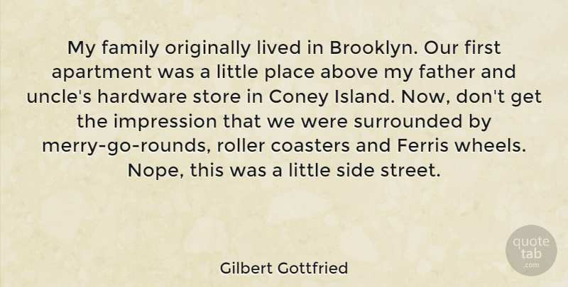 Gilbert Gottfried Quote About Uncles, Father, Islands: My Family Originally Lived In...