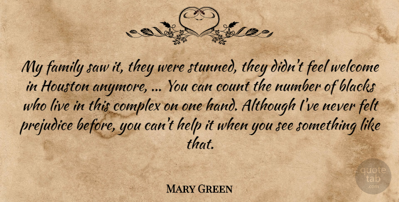Mary Green Quote About Although, Blacks, Complex, Count, Family: My Family Saw It They...