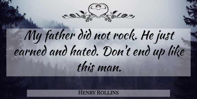 Henry Rollins Quote About Father, Men, Rocks: My Father Did Not Rock...