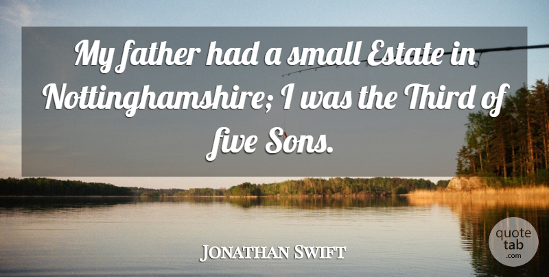 Jonathan Swift Quote About Father, Book, Son: My Father Had A Small...