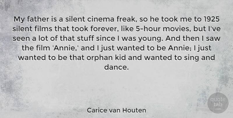 Carice van Houten Quote About Cinema, Films, Kid, Movies, Orphan: My Father Is A Silent...