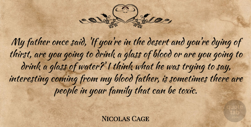 Nicolas Cage Quote About Father, Thinking, Glasses: My Father Once Said If...