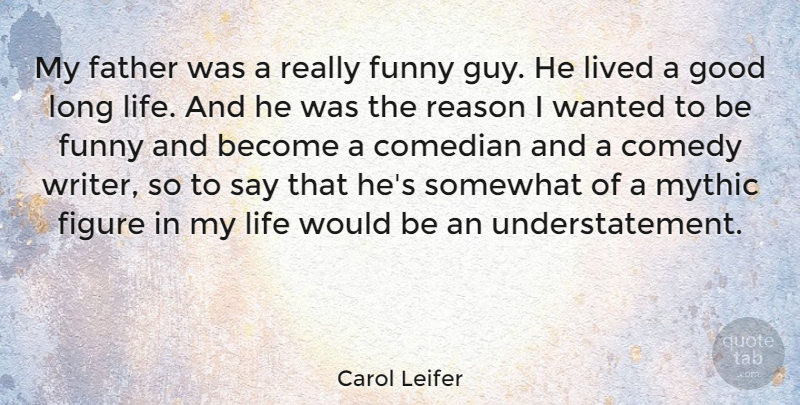Carol Leifer Quote About Father, Long, Guy: My Father Was A Really...