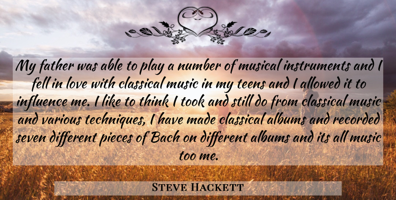 Steve Hackett Quote About Father, Thinking, Play: My Father Was Able To...