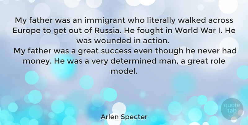 Arlen Specter Quote About War, Father, Men: My Father Was An Immigrant...