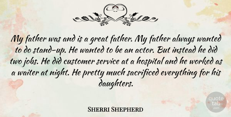 Sherri Shepherd Quote About Daughter, Mother, Jobs: My Father Was And Is...