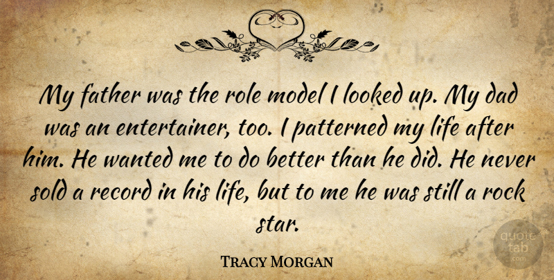 Tracy Morgan Quote About Stars, Dad, Father: My Father Was The Role...
