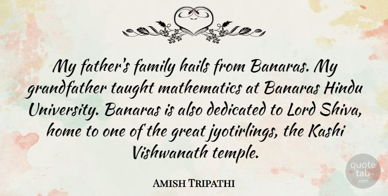 Amish Tripathi Quote About Dedicated, Family, Great, Hindu, Home: My Fathers Family Hails From...