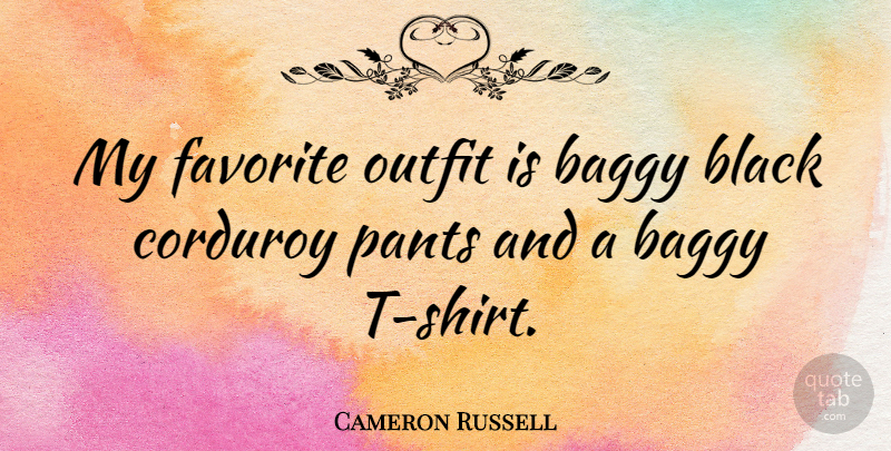 Cameron Russell Quote About Baggy, Pants: My Favorite Outfit Is Baggy...