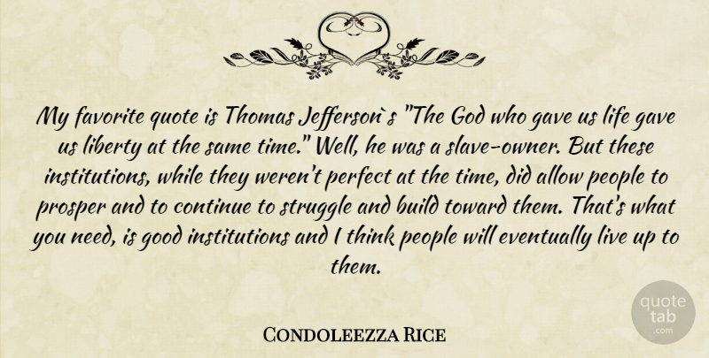 Condoleezza Rice Quote About Struggle, Thinking, Slave Owners: My Favorite Quote Is Thomas...