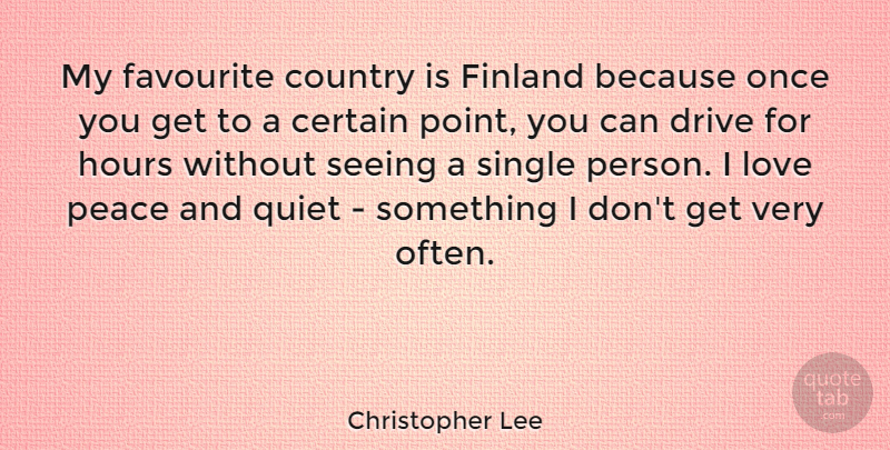 Christopher Lee Quote About Inspirational, Country, Quiet: My Favourite Country Is Finland...
