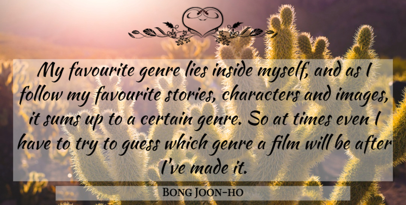 Bong Joon-ho Quote About Lying, Character, Trying: My Favourite Genre Lies Inside...