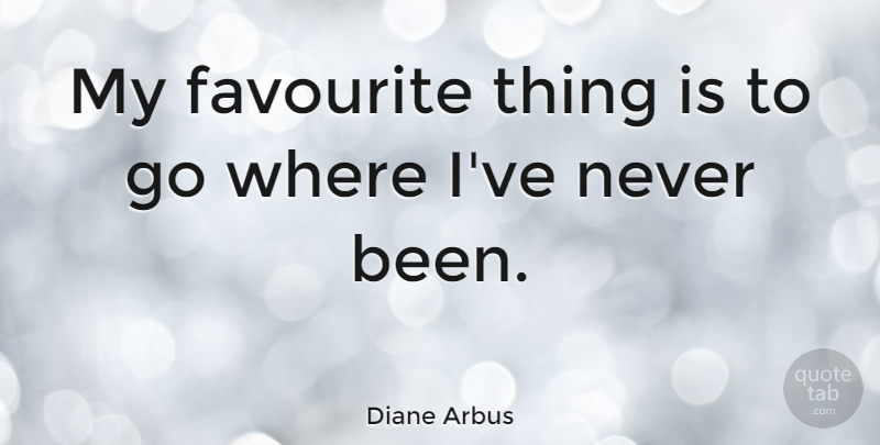 Diane Arbus Quote About American Photographer: My Favourite Thing Is To...