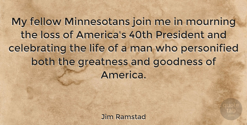 Jim Ramstad Quote About Loss, Greatness, Men: My Fellow Minnesotans Join Me...