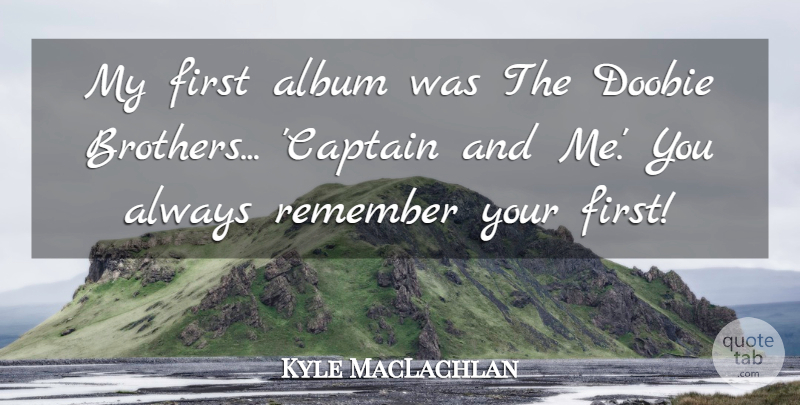 Kyle MacLachlan Quote About Album: My First Album Was The...