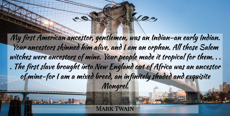 Mark Twain Quote About People, Gentleman, Alive: My First American Ancestor Gentlemen...