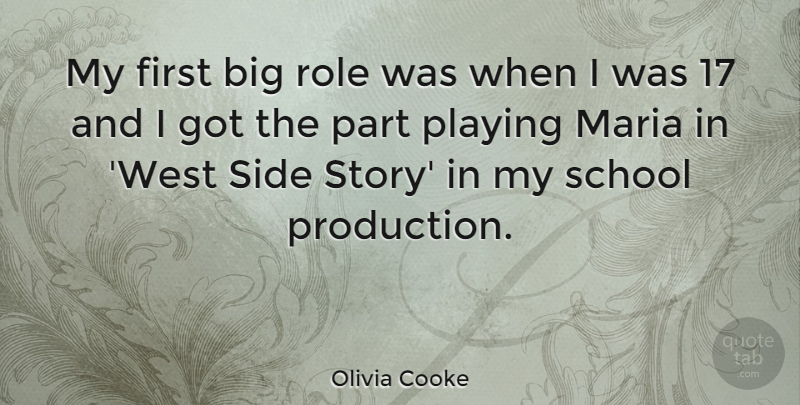 Olivia Cooke Quote About Maria, Playing, School: My First Big Role Was...