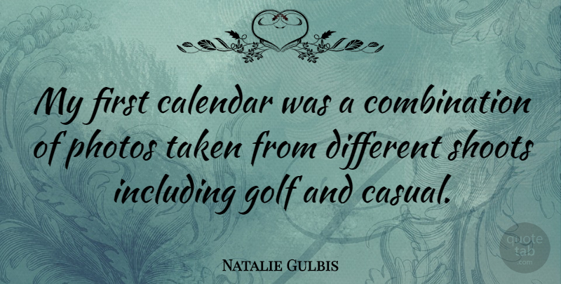 Natalie Gulbis Quote About American Athlete, Including, Photos, Shoots, Taken: My First Calendar Was A...