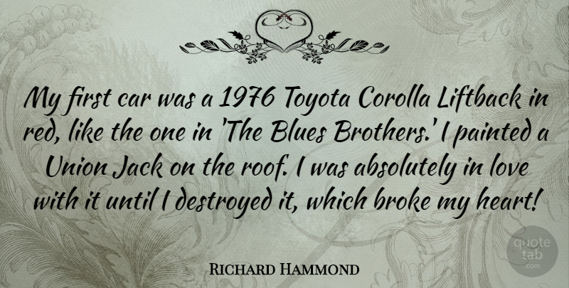 Richard Hammond Quote About Brother, Heart, Car: My First Car Was A...