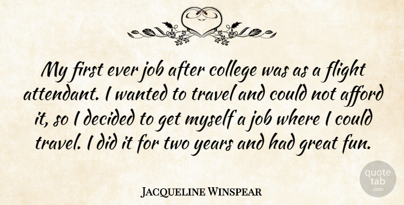 Jacqueline Winspear Quote About Jobs, Fun, College: My First Ever Job After...