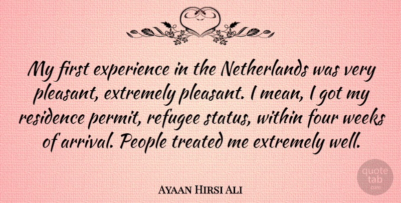 Ayaan Hirsi Ali Quote About Mean, People, Netherlands: My First Experience In The...