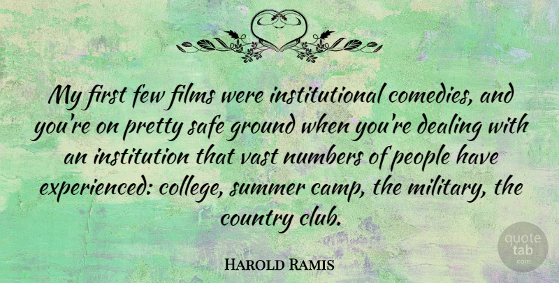 Harold Ramis Quote About Summer, Country, Military: My First Few Films Were...