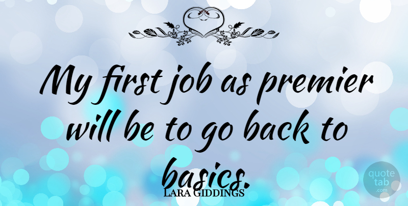 Lara Giddings Quote About Job: My First Job As Premier...