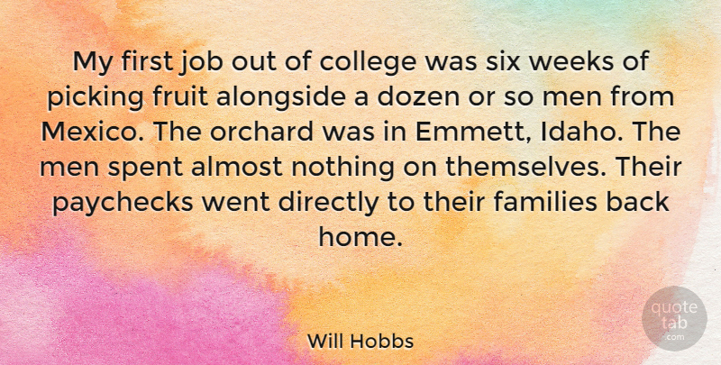 Will Hobbs Quote About Almost, Alongside, Directly, Dozen, Families: My First Job Out Of...