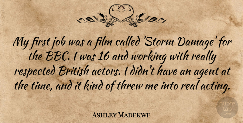Ashley Madekwe Quote About Jobs, Real, Storm: My First Job Was A...