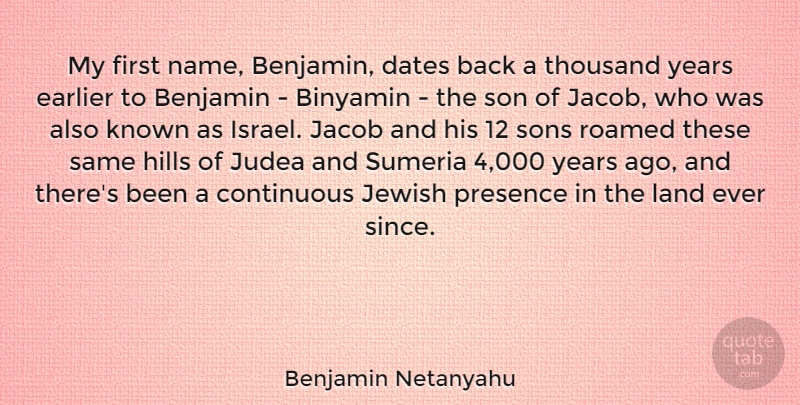 Benjamin Netanyahu Quote About Son, Years, Land: My First Name Benjamin Dates...