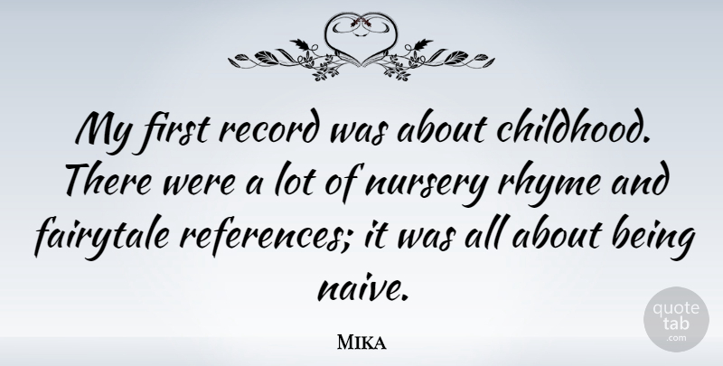 Mika Quote About Childhood, Records, Fairytale: My First Record Was About...