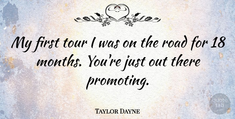 Taylor Dayne Quote About American Musician, Road, Tour: My First Tour I Was...