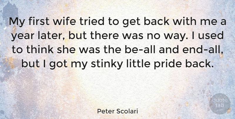 Peter Scolari Quote About Tried: My First Wife Tried To...