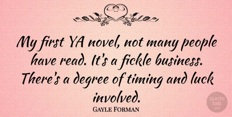 Gayle Forman Quote About Business, Degree, Fickle, People, Ya: My First Ya Novel Not...