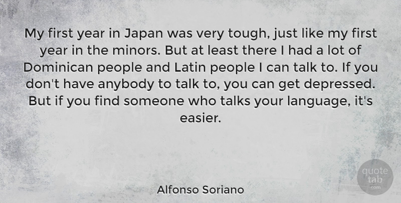 Alfonso Soriano Quote About Anybody, Japan, Latin, People, Talk: My First Year In Japan...