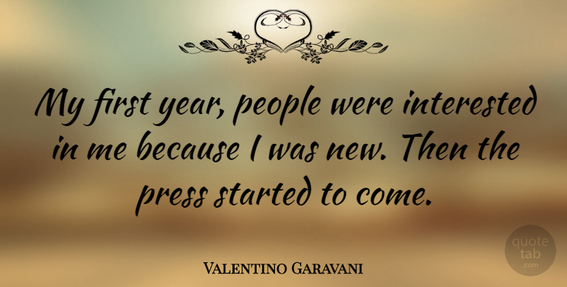Valentino Garavani Quote About People: My First Year People Were...
