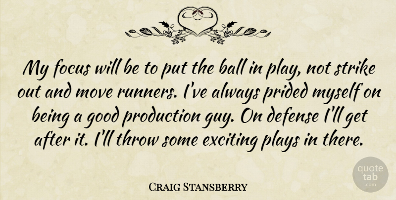 Craig Stansberry Quote About Ball, Defense, Exciting, Focus, Good: My Focus Will Be To...