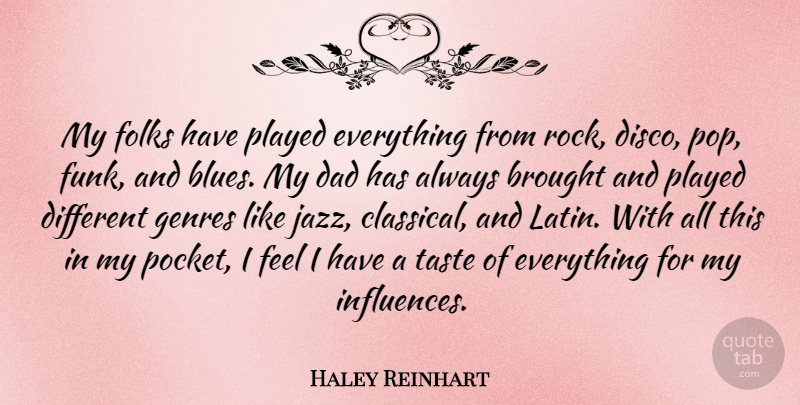 Haley Reinhart Quote About Dad, Latin, Rocks: My Folks Have Played Everything...