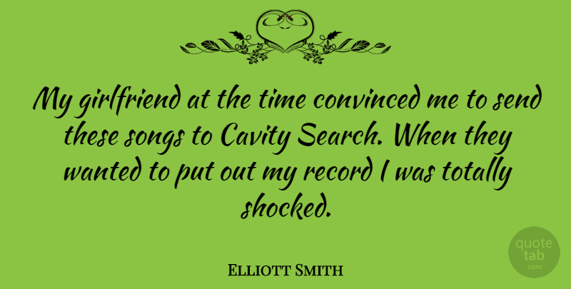 Elliott Smith Quote About Song, Girlfriend, Records: My Girlfriend At The Time...
