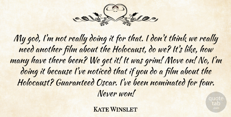 Kate Winslet Quote About Guaranteed, Move, Nominated, Noticed: My God Im Not Really...