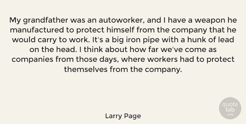 Larry Page Quote About Thinking, Iron, Grandfather: My Grandfather Was An Autoworker...