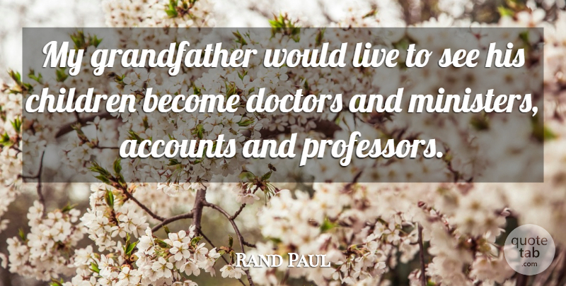 Rand Paul Quote About Children, Doctors, Grandfather: My Grandfather Would Live To...
