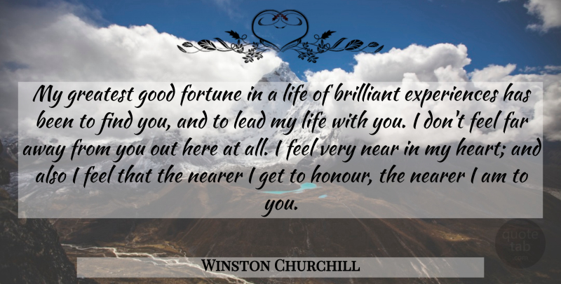 Winston Churchill Quote About Love, Heart, Brilliant: My Greatest Good Fortune In...